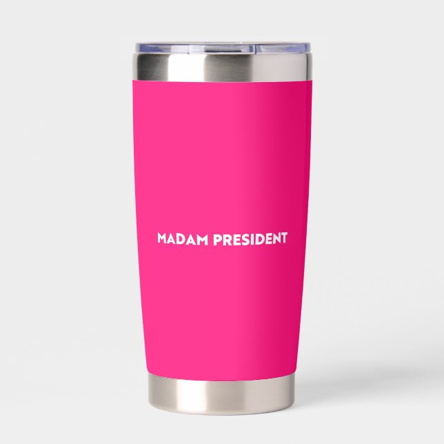 Madam President typography modern hot pink Insulated Tumbler (Front)