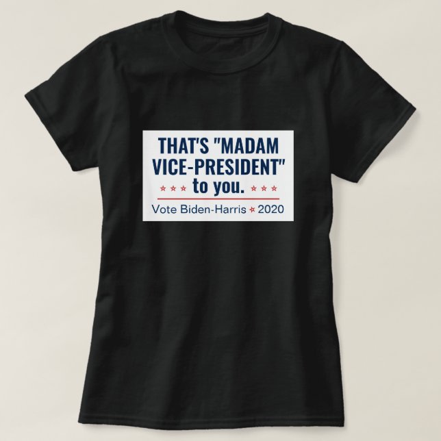 Madam Vice-President Kamala Harris Biden 2020 T-Shirt (Design Front)