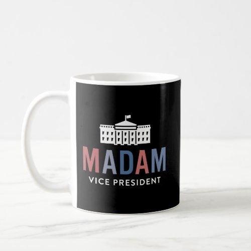 Madam Vice President White House First Woman Vp Coffee Mug