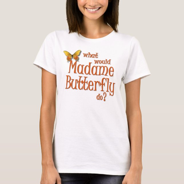 Madame Butterfly T-Shirt (Front)