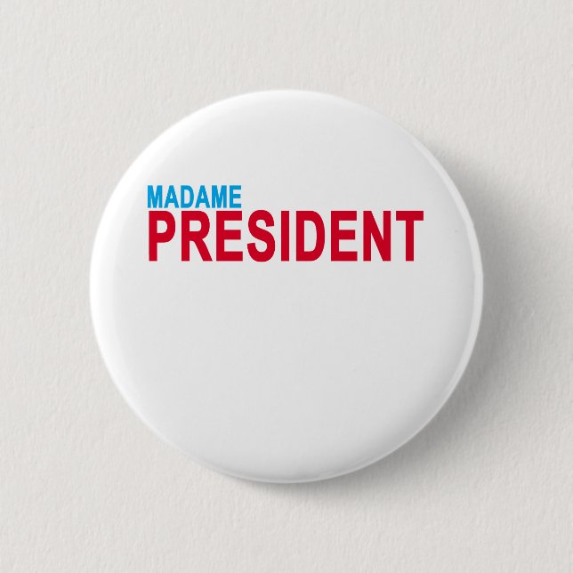 Madame President . Button (Front)
