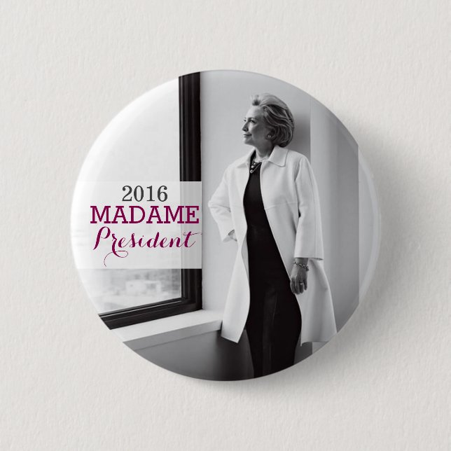 MADAME PRESIDENT Hillary Clinton Campaign Button (Front)