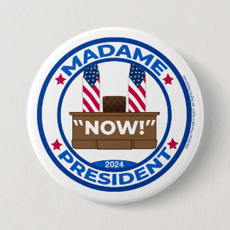 Madame President NOW! Button