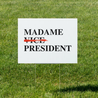 Madame Vice President Sign
