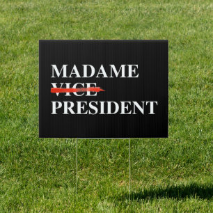 Madame Vice President Sign