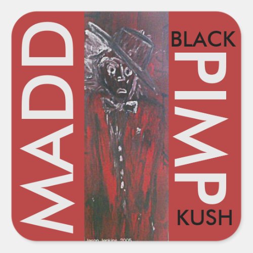 MADD PIMP BLACK KUSH SQUARE STICKER