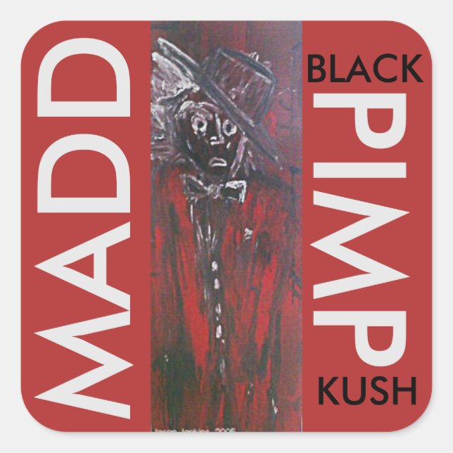 MADD PIMP BLACK KUSH SQUARE STICKER (Front)