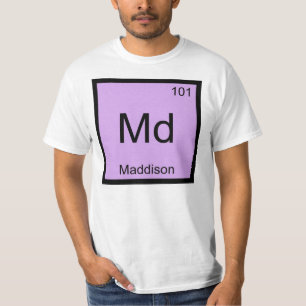 Maddison Name Chemistry Element Periodic Table T-Shirt