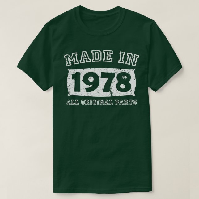 Made 1978 Original Parts Birthday Gifts distressed T-Shirt (Design Front)