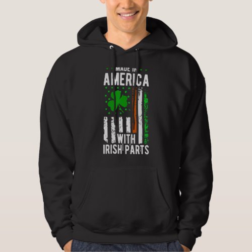 Made America With Irish Parts St Pat S St Patrick  Hoodie