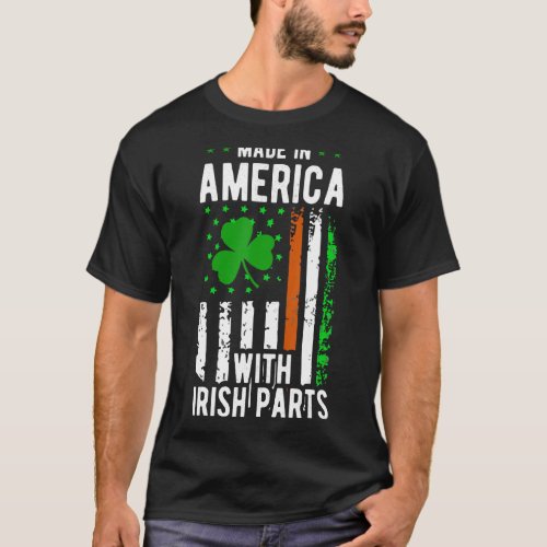 Made America With Irish Parts St Pat S St Patrick  T_Shirt