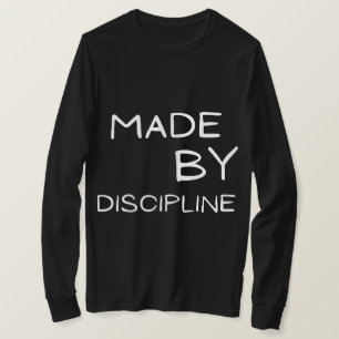 Made by Discipline Motivational Text DesignT-Shirt T-Shirt