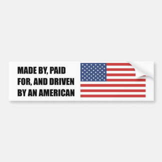 Made by Paid for and Driven by an American Bumper Sticker