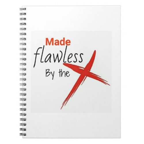 Made flawless by the cross notebook