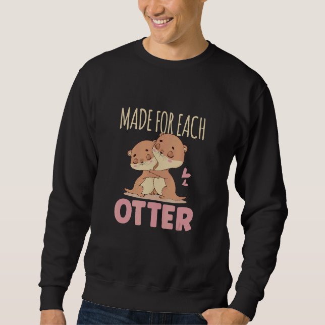 Made Fo Each Otter Cute River Otter Sweatshirt (Front)