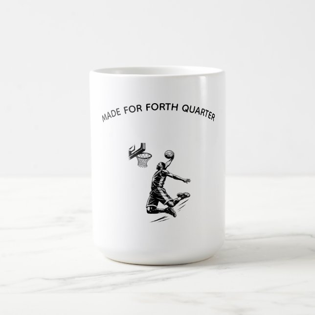Made for Fourth Quarter Shirt-Basketball Player Coffee Mug (Center)