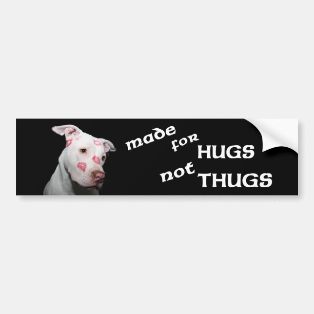 Made for Hugs Not Thugs, Pitbulls Bumper Sticker (Front)