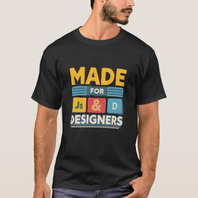 Made For JS Developers and Graphic Designers Retro T-Shirt