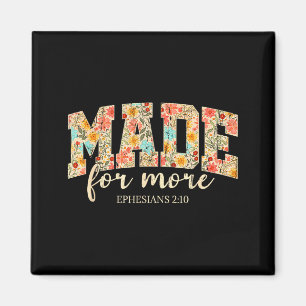 Made For More, Ephesians 2 10 Floral, Christian  Magnet