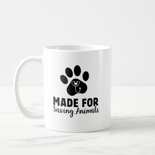 Made for saving animals pet paw Vet Tech Coffee Mug
