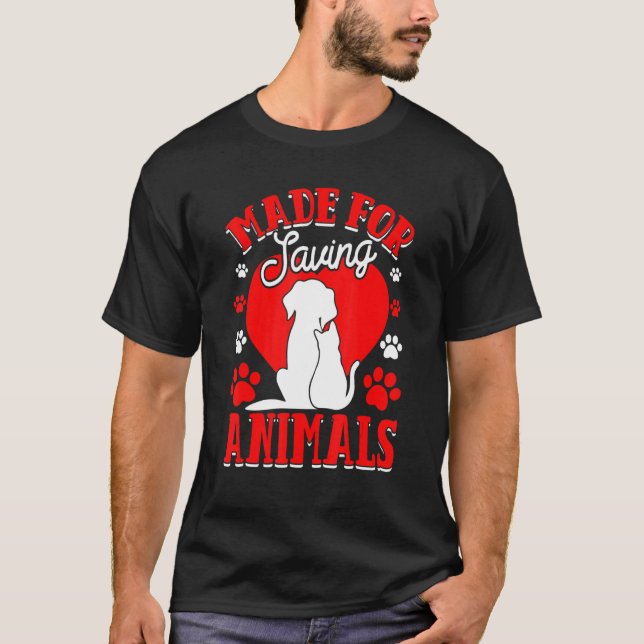 Made For Saving Animals Vet Student Vet Tech Veter T-Shirt (Front)