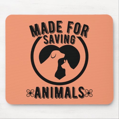 Made For Saving Animals Vet Tech Veterinarian Vet Mouse Pad