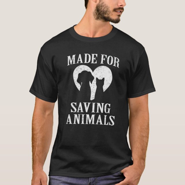 Made For Saving Animals  Veterinarian  Vet Tech T-Shirt (Front)