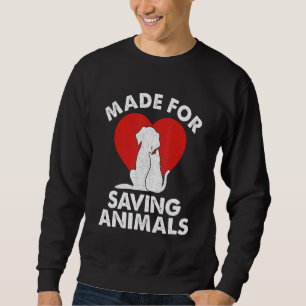 Made For Saving Animals Veterinarian Vet Tech Vet  Sweatshirt