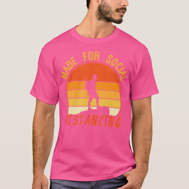 Made For Social Distancing Outdoor Camping And Hik T-Shirt (Front)