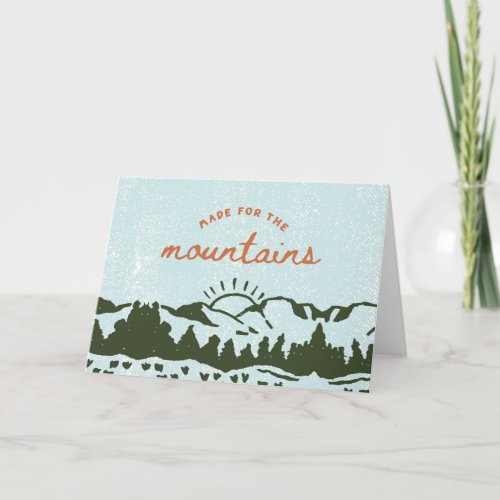 Made for the Mountains blank 5 x 7 greeting card 