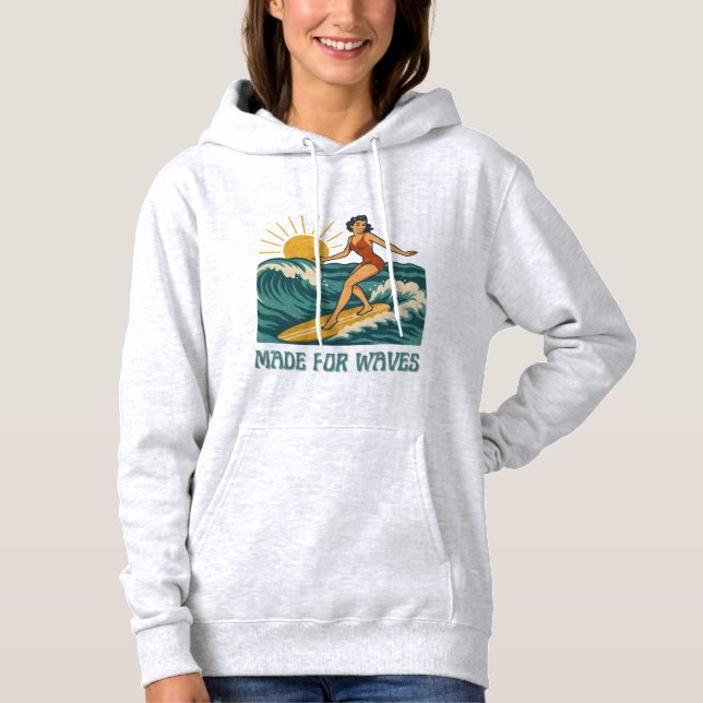 Made For Waves Surfer - Retro Surfing Pin-Up Art Hoodie (Front)