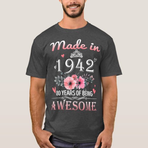 Made In 1942 Floral 80 Year Old 80th Birthday Gift T_Shirt