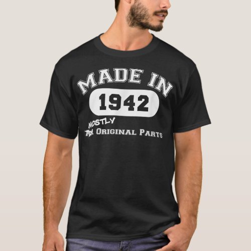 Made In 1942 Mostly Original Parts Funny 80th Birt T_Shirt