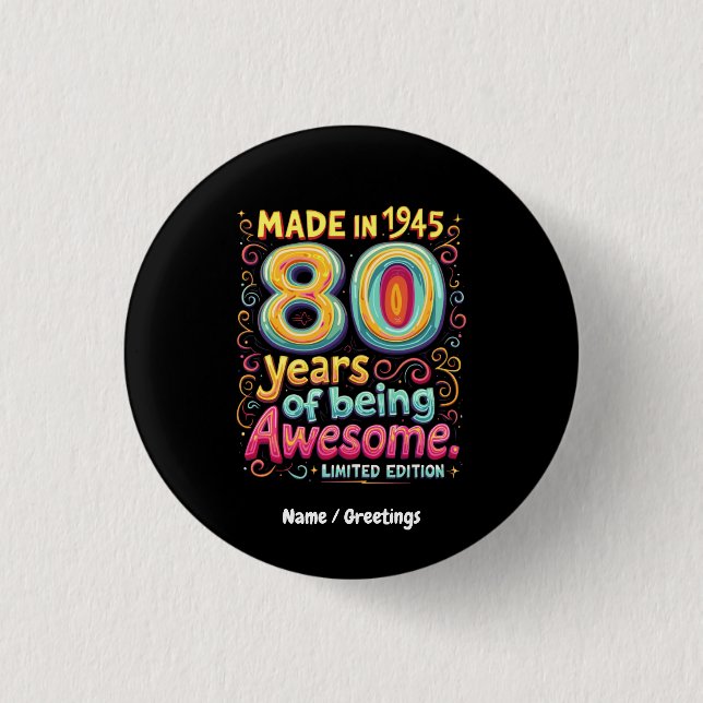  Made in 1945, 80 Years of Being Awesome  Button (Front)