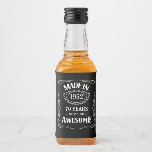 Made in 1952 70 years of being awesome 2022 bday liquor bottle label