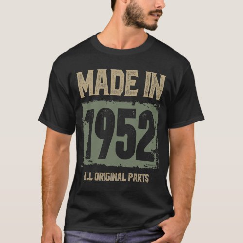 Made In 1952 All Original Parts T_Shirt