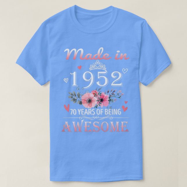 Made In 1952 Floral 70 Year Old 70th Birthday Gift T-Shirt (Design Front)