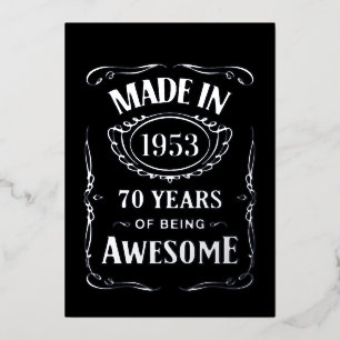 Made in 1953 70 years of being awesome 2023 bday foil invitation