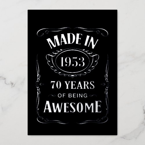 Made in 1953 70 years of being awesome 2023 bday foil invitation