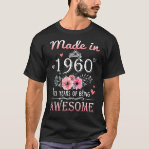 Made In 1960 Floral 63 Year Old 63rd Birthday Wom T-Shirt