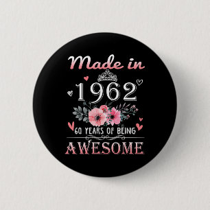 Made In 1962 Floral 60 Year Old 60th Birthday Gift Button