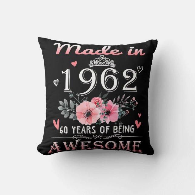 Made In 1962 Floral 60 Year Old 60th Birthday Gift Throw Pillow (Front)
