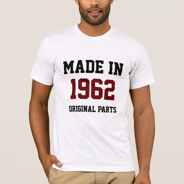 "Made in 1962, Original Parts" T-Shirt (Front)