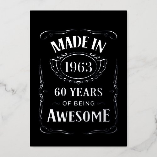 Made in 1963 60 years of being awesome 2023 bday foil invitation