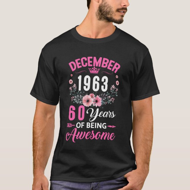 Made In 1963 60 Years Old December 60th Birthday W T-Shirt (Front)