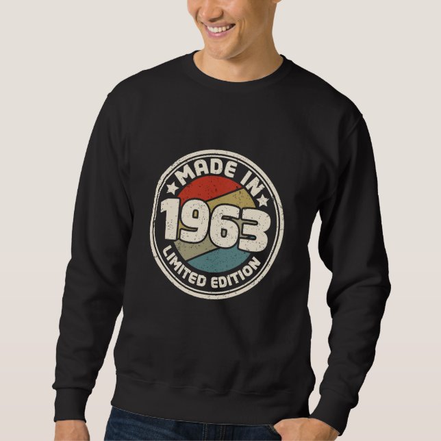 Made In 1963th Limited Edition Vintage  Sweatshirt (Front)