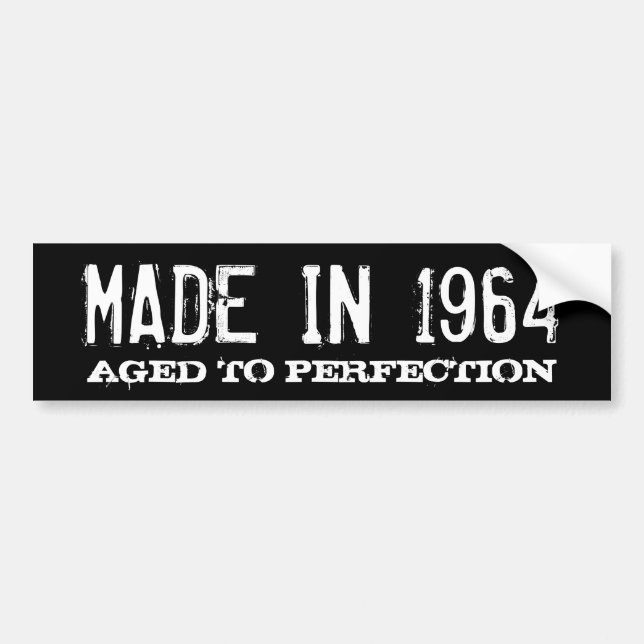 Made in 1964 Aged to perfection bumper sticker (Front)