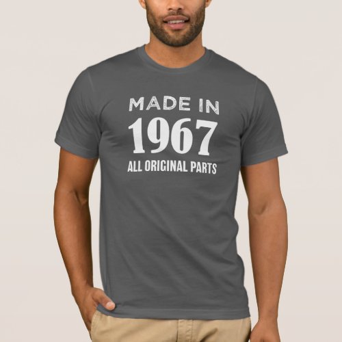 Made in 1967 All original parts 50th birthday tee