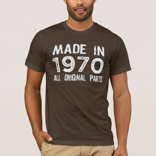 MADE in 1970 All ORIGINAL Parts Tee