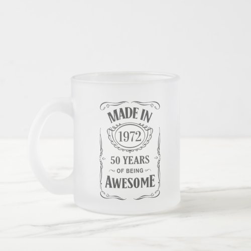 Made in 1972 50 years of being awesome 2022 bday frosted glass coffee mug